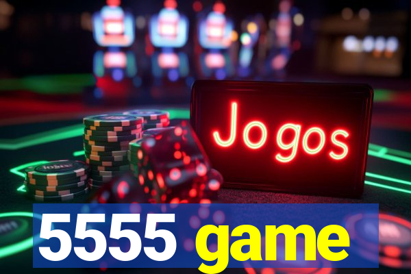 5555 game